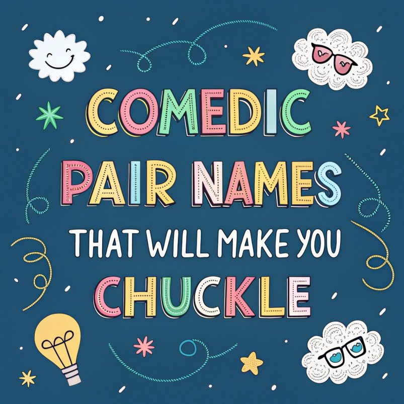 195+ Comedic Pair Names That Will Make You Chuckle: Hilarious Duos for Every Occasion